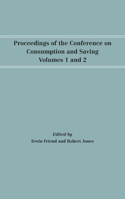 Proceedings of the Conference on Consumption and Saving, Volumes 1 and 2 1