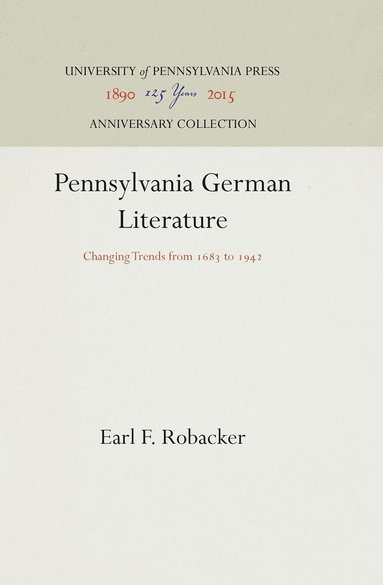 Earl F. Robacker - Pennsylvania German Literature, Inbunden