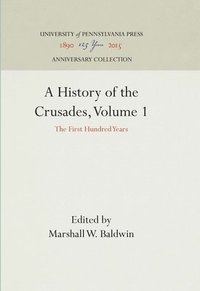 bokomslag A History of the Crusades, Volume 1