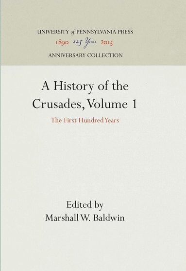 Marshall W. Baldwin, Kenneth Meyer Setton - History of the Crusades, Volume 1, Inbunden