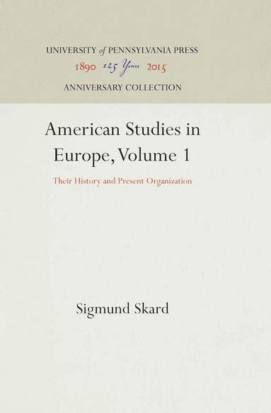 Sigmund Skard - American Studies in Europe, Volume 1, Inbunden