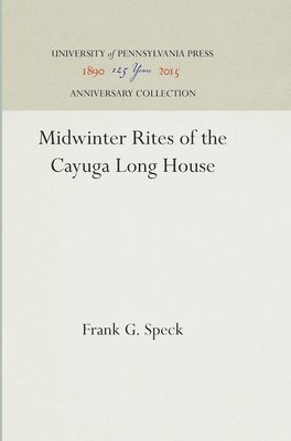 Midwinter Rites of the Cayuga Long House