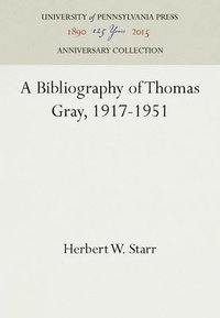 bokomslag A Bibliography of Thomas Gray, 1917-1951