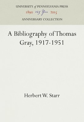 bokomslag A Bibliography of Thomas Gray, 1917-1951
