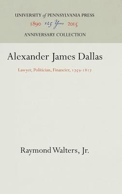 Raymond Walters, Jr. - Alexander James Dallas, Inbunden