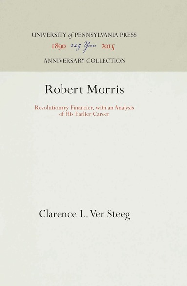 Clarence L. Ver Steeg - Robert Morris, Inbunden