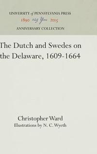 bokomslag The Dutch and Swedes on the Delaware, 1609-1664