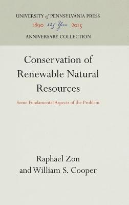 Raphael Zon, William S. Cooper - Conservation of Renewable Natural Resources, Inbunden