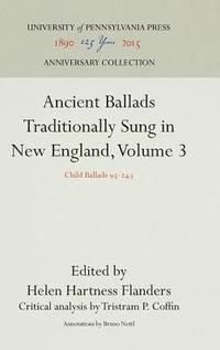 bokomslag Ancient Ballads Traditionally Sung in New England, Volume 3
