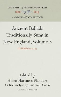 Helen Hartness Flanders - Ancient Ballads Traditionally Sung in New England, Volume 3, Inbunden