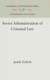 bokomslag Soviet Administration of Criminal Law