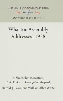 Wharton Assembly Addresses, 1938 1