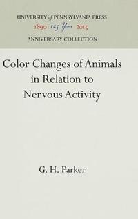 bokomslag Color Changes of Animals in Relation to Nervous Activity