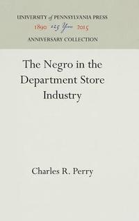 bokomslag The Negro in the Department Store Industry