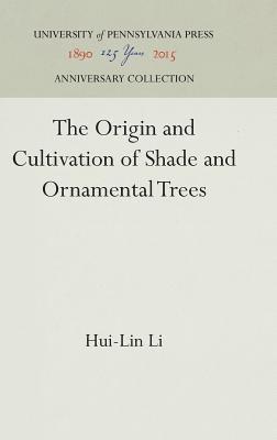 The Origin and Cultivation of Shade and Ornamental Trees 1