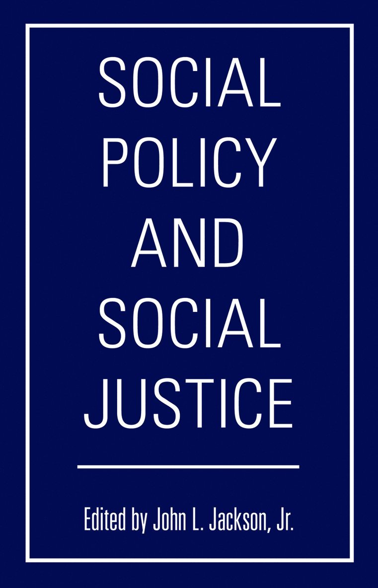 John L. Jackson, Jr., Jr., Jr - Social Policy and Social Justice, Inbunden