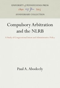 bokomslag Compulsory Arbitration and the NLRB