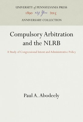 Compulsory Arbitration and the NLRB 1