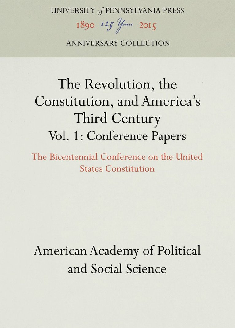 American Academy of Political and Social Science, American Academy of Political a Science - Revolution, the Constitution, and America's Third Century, Vols. 1-2, Inbunden