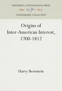 bokomslag Origins of Inter-American Interest, 1700-1812