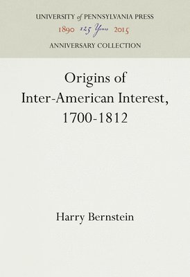 Origins of Inter-American Interest, 1700-1812 1
