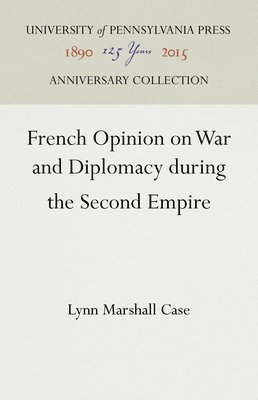 French Opinion on War and Diplomacy during the Second Empire 1