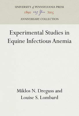 Miklos N. Dreguss, Louise S. Lombard - Experimental Studies in Equine Infectious Anemia, Inbunden