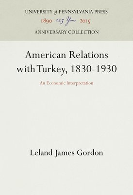 bokomslag American Relations with Turkey, 1830-1930