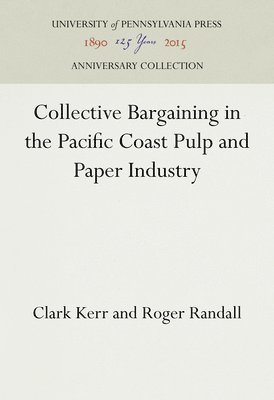 Collective Bargaining in the Pacific Coast Pulp and Paper Industry 1
