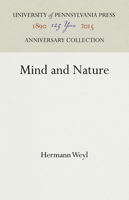 Hermann Weyl - Mind and Nature, Inbunden