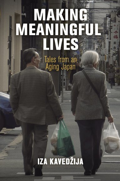 Iza Kavedžija - Making Meaningful Lives, Häftad