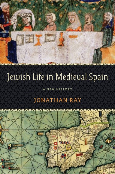 Jonathan Ray - Jewish Life in Medieval Spain, Inbunden
