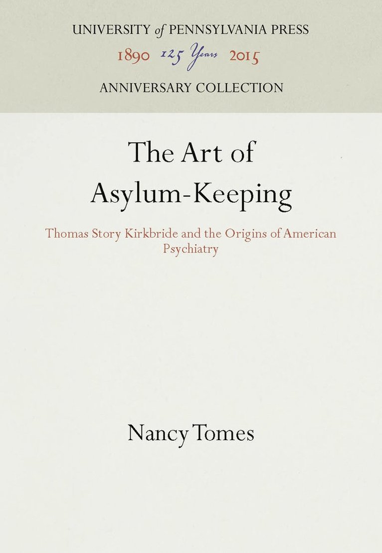 Nancy Tomes - Art of Asylum-Keeping, Inbunden
