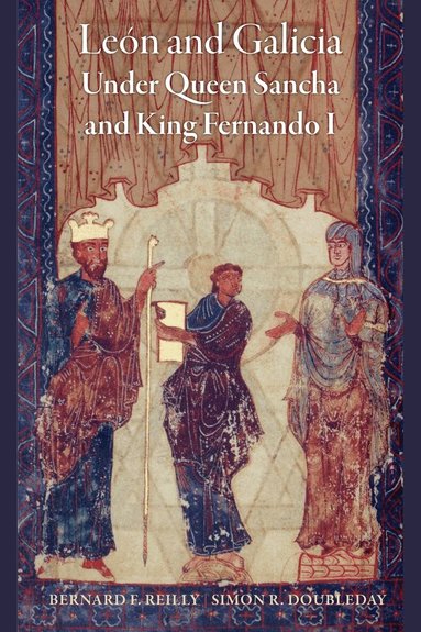 Bernard F. Reilly, Simon R. Doubleday - León and Galicia Under Queen Sancha and King Fernando I, Inbunden