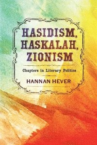 bokomslag Hasidism, Haskalah, Zionism