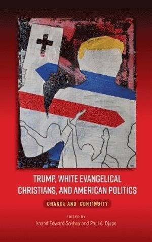 Trump, White Evangelical Christians, and American Politics