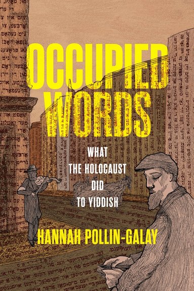 Hannah Pollin-Galay, Steven Weitzman, Shaul Magid, Francesca Trivellato - Occupied Words, Inbunden