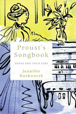 Jennifer Rushworth - Proust's Songbook, Inbunden