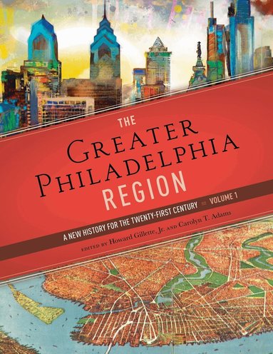 Howard Gillette, Carolyn T. Adams - Greater Philadelphia Region, Inbunden