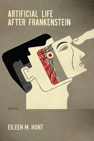 Eileen M. Hunt - Artificial Life After Frankenstein, Häftad