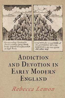 bokomslag Addiction and Devotion in Early Modern England