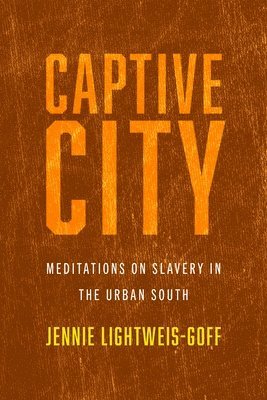 Jennie Lightweis-Goff - Captive City, Inbunden