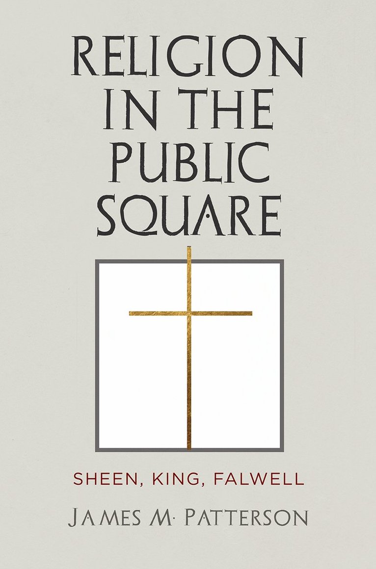 James M. Patterson, James M Patterson - Religion in the Public Square, Häftad