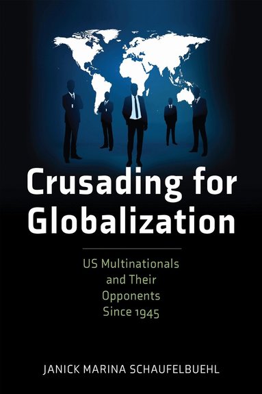 Janick Marina Schaufelbuehl - Crusading for Globalization, Inbunden