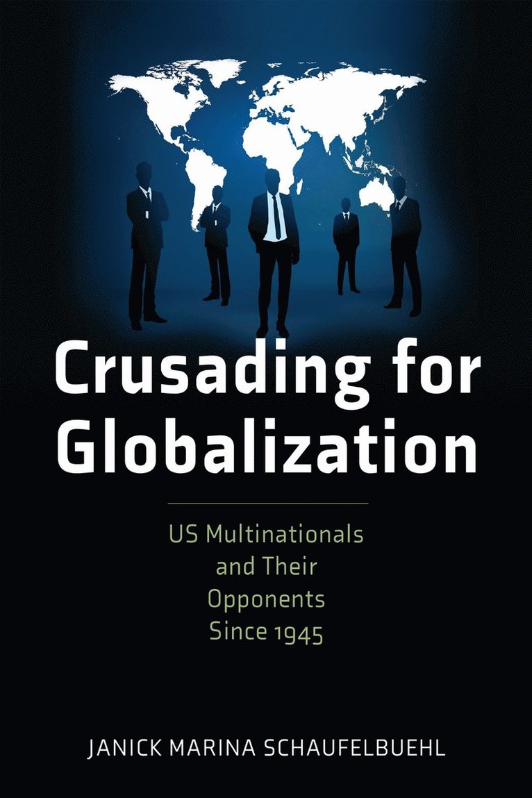 Janick Marina Schaufelbuehl - Crusading for Globalization, Inbunden