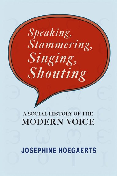 Josephine Hoegaerts - Speaking, Stammering, Singing, Shouting, Inbunden
