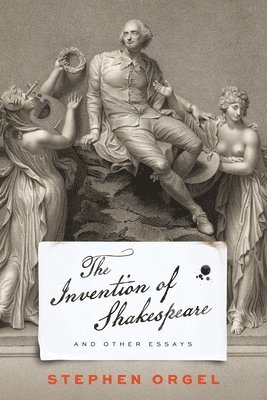 The Invention of Shakespeare, and Other Essays 1