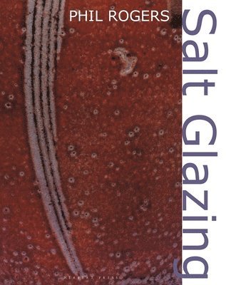 Phil Rogers - Salt Glazing, Häftad