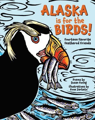 Susan Ewing - Alaska is for the Birds!, Inbunden