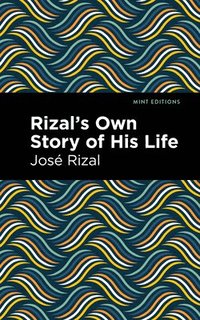 bokomslag Rizal's Own Story of His Life
